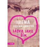 Láska jako Řím - Irena Obermannová – Zbozi.Blesk.cz