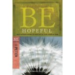 Be Hopeful: How to Make the Best of Times Out of Your Worst of Times: NT Commentary I Peter Wiersbe Warren W.Paperback – Zbozi.Blesk.cz