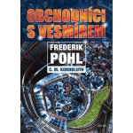 Obchodníci s vesmírem - Frederik Pohl; C.M. Kornbluth – Hledejceny.cz