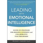 Leading with Emotional Intelligence: Hands-On Strategies for Building Confident and Collaborative Star Performers Nadler ReldanPevná vazba – Zboží Mobilmania