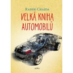 Velká kniha automobilů - Radek Chajda – Zbozi.Blesk.cz