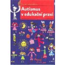 Autismus v edukační praxi