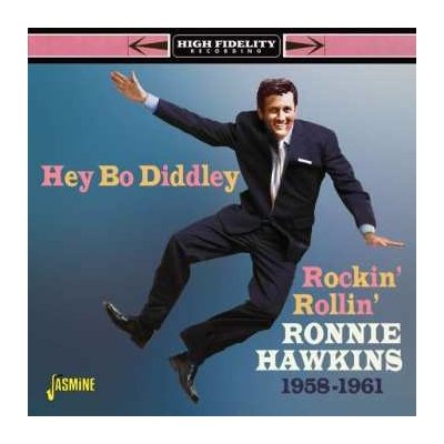 Ronnie Hawkins - Hey Bo Diddley! Rockin' Rollin' Ronnie Hawkins 1958-1961 CD – Zboží Mobilmania