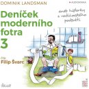 Deníček moderního fotra 3 aneb Historky z rodičovského podsvětí - Dominik Landsman