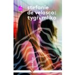 Tygří mlíko - Stefanie de Velasco – Hledejceny.cz