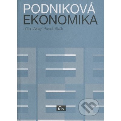 Podniková ekonomika - Július Alexy, Rudolf Sivák