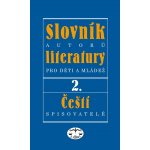 Slovník autorů literatury pro děti a mládež II.: Ceští spisovatelé - Kol. – Hledejceny.cz