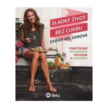 Sladký život bez cukru - Sarah Wilsonová