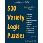 500 Variety Logic Puzzles: 500 Medium Adults Puzzles Sudoku, Kakuro, Hitori, Minesweeper, Masyu, Suguru, Binary Puzzle, Slitherlink, Futoshiki – Hledejceny.cz