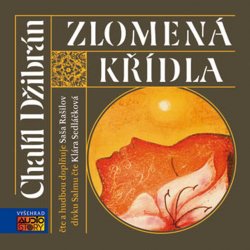 Zlomená křídla - Chalíl Džibrán, Saša Rašilov