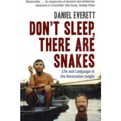 Don't Sleep, There are Snakes D. Everett