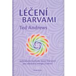 Léčení barvami - Ted Andrews – Hledejceny.cz