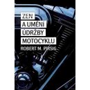 Zen a umění údržby motocyklu. Zkoumáním hodnot - Robert M. Pirsig