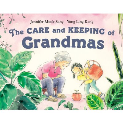 The Care and Keeping of Grandmas Mook-Sang JenniferPevná vazba