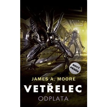 Vetřelec - Odplata James A. Moore