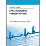 EKG a dysrytmie v dětském věku, 3., zcela přepracované a doplněné vydání Janoušek Jan a kolektiv – Sleviste.cz