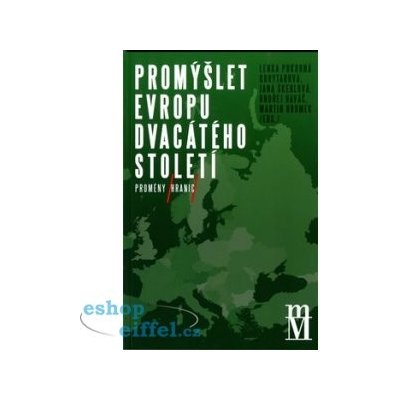 Promýšlet Evropu dvacátého století II - Lenka Pokorná Korytarová