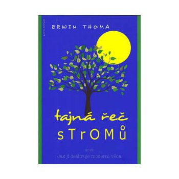 Tajná řeč stromů Kniha - Thoma Erwin