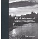 Už víckrát nezazní tak těžce requiem.... -- Před sedmdesáti lety zemřel T. G. Masaryk - Tomeš Josef