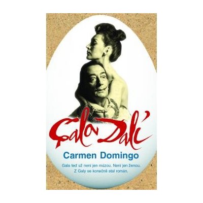 Domingo Carmen - Gala Dalí -- Kým by byl geniální Salvador Dalí bez své životní lásky a múzy? Gala už není jen múza. Není pouze žena. Gala je konečně román. – Zboží Mobilmania