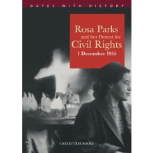 Rosa Parks and her protest for Civil Rights 1 December 1955 Steele PhilipPaperback