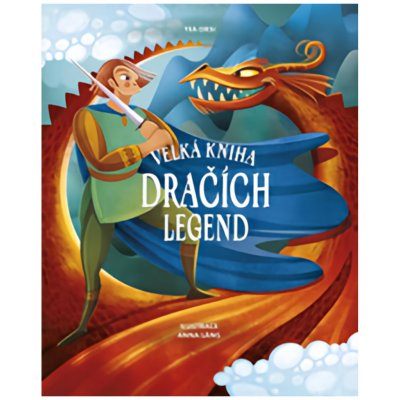 Velká kniha dračích legend - Anna Láng