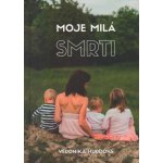 Hurdová Veronika - Moje milá smrti – Hledejceny.cz