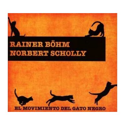Rainer Böhm & Norbert Scholly - El Movimiento Del Gato Negro CD – Zboží Mobilmania