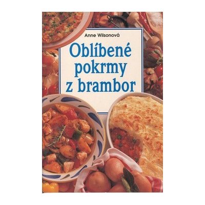 Oblíbené pokrmy z brambor - Wilsonová, Hilary