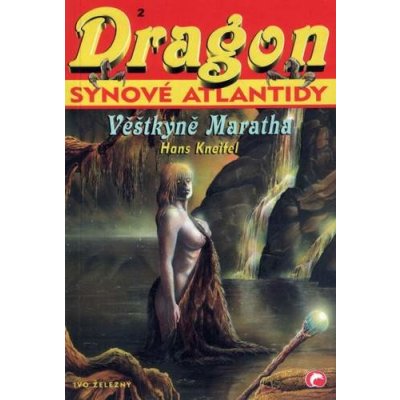 Dragon 2 - Synové Atlantidy: Věštkyně Maratha - Hans Kneifel