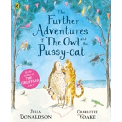 The Further Adventures of the Owl and the Pus... Julia Donaldson, Charlotte Voa