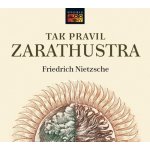 Tak pravil Zarathustra - Filosofická báseň - Friedrich Nietzsche – Hledejceny.cz