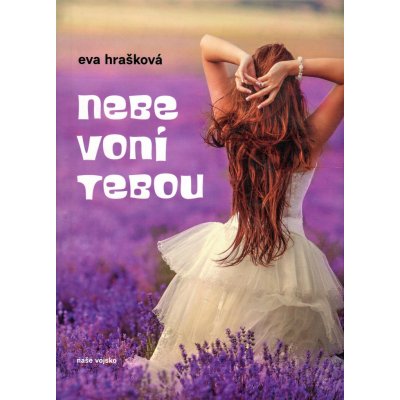 Nebe voní tebou - Hrašková Eva