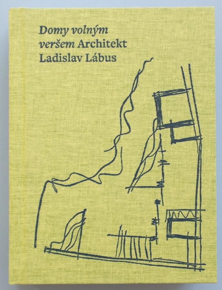 Domy volným veršem. Architekt Ladislav Lábus - Lábus Ladislav