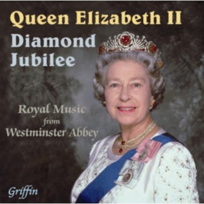Westminster Abbey Choir - Diamond Jubilee Of Queen Elizabeth II CD – Zbozi.Blesk.cz