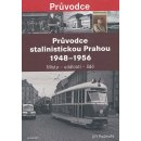 Průvodce stalinistickou Prahou - Jiří Padevět