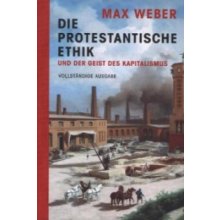 Die protestantische Ethik und der Geist des Kapitalismus: vollstndige Ausgabe Weber Max Pevná vazba
