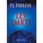 Les smrti - P.J. Parrish – Hledejceny.cz