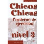 Chicos Chicas 3 Cuaderno de ejercicios - García Nuria Salido – Hledejceny.cz