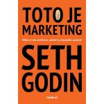 Toto je marketing - Seth Godin – Hledejceny.cz