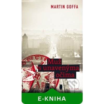 Muž s unavenýma očima - Martin Goffa – Hledejceny.cz