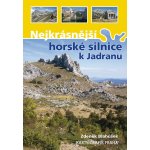 Nejkrásnější horské silnice k Jadranu - Zdeněk Blahůšek