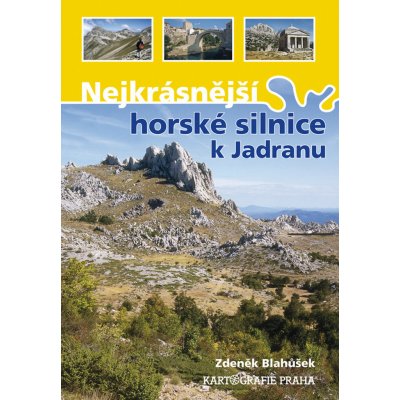 Nejkrásnější horské silnice k Jadranu Zdeněk Blahůšek – Hledejceny.cz