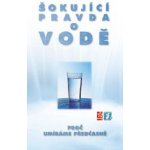 Šokující pravda o vodě – Hledejceny.cz