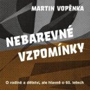 Nebarevné vzpomínky - O rodičích a dětství, ale hlavně o 60. letech.