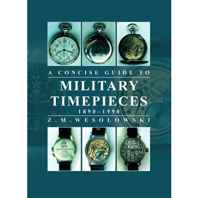 Concise Guide to Military Timepieces – Zboží Mobilmania