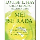 Měj se ráda - Hay Louise L., Kadro Ahlea, Dane Heather