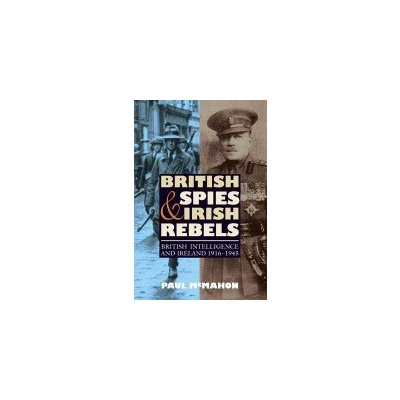 British Spies and Irish Rebels P. Mcmahon
