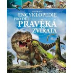 Moderní encyklopedie pro děti – Pravěká zvířata – Hledejceny.cz
