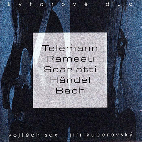 Indies MG KYTAROVÉ DUO - SAX & KUČEROVSKÝ - Teleman, Rameau, Scarlatti,  Handel, Bach CD od 99 Kč - Heureka.cz